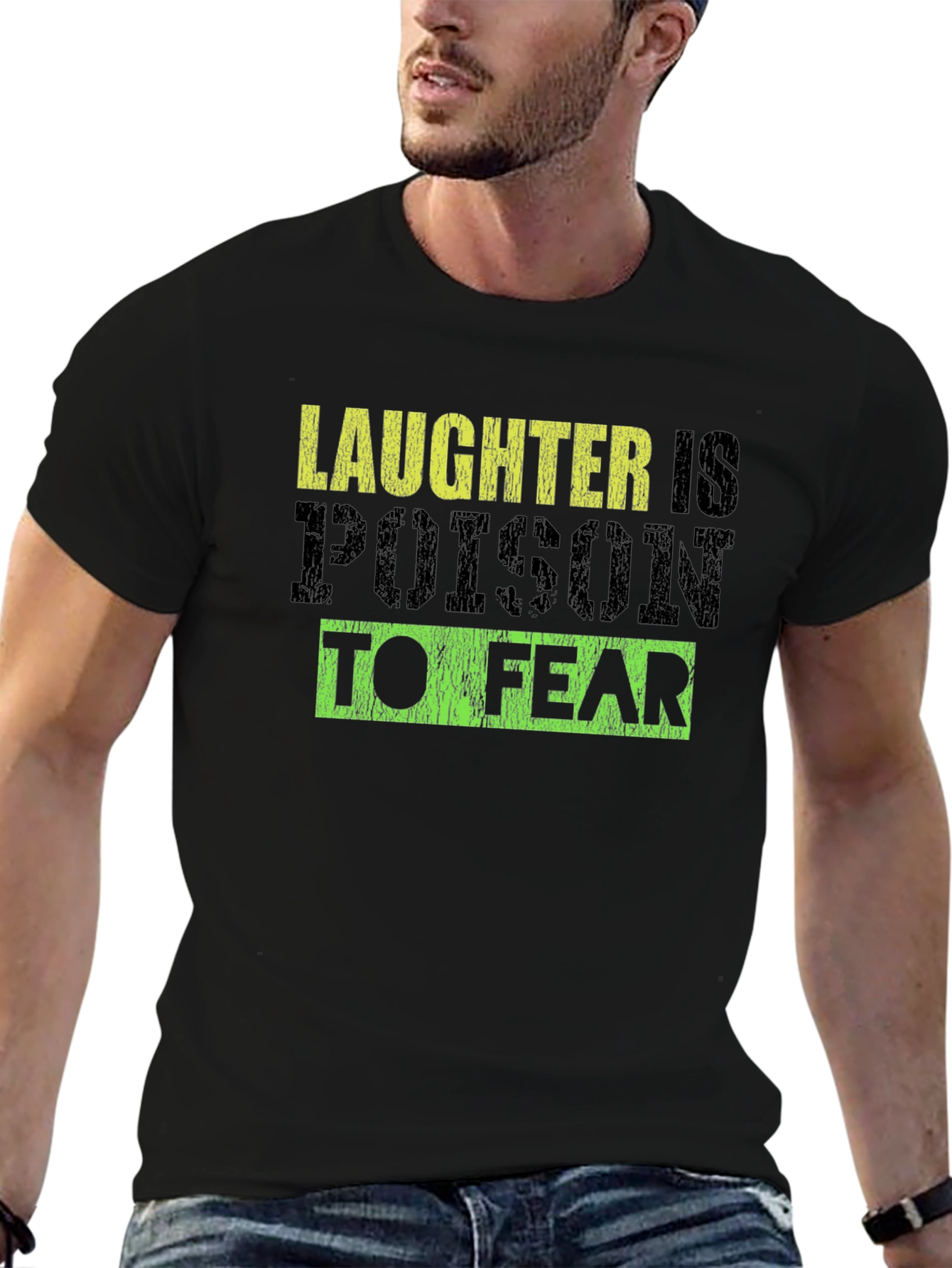 Laughter is Poison to Fear Graphic Tee