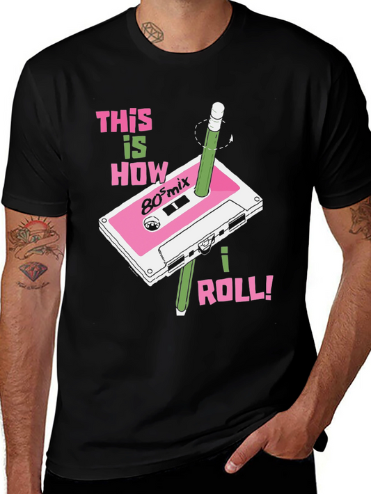Retro 80s Mix Tape T-Shirt - This is How I Roll!
