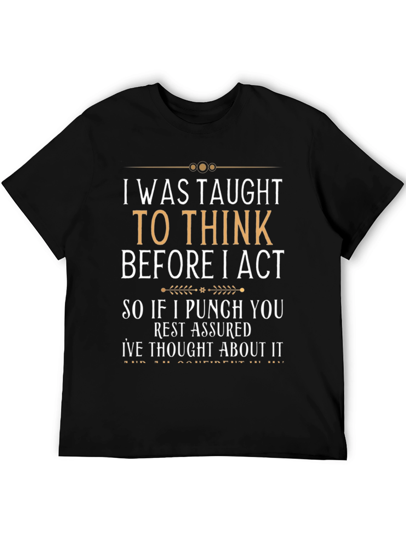 I Was Taught To Think Funny Sarcastic T-Shirt