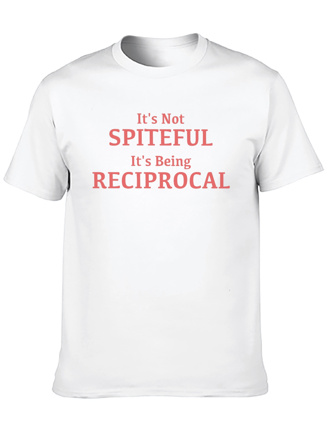 Its Not Spiteful T-Shirt - Red Text
