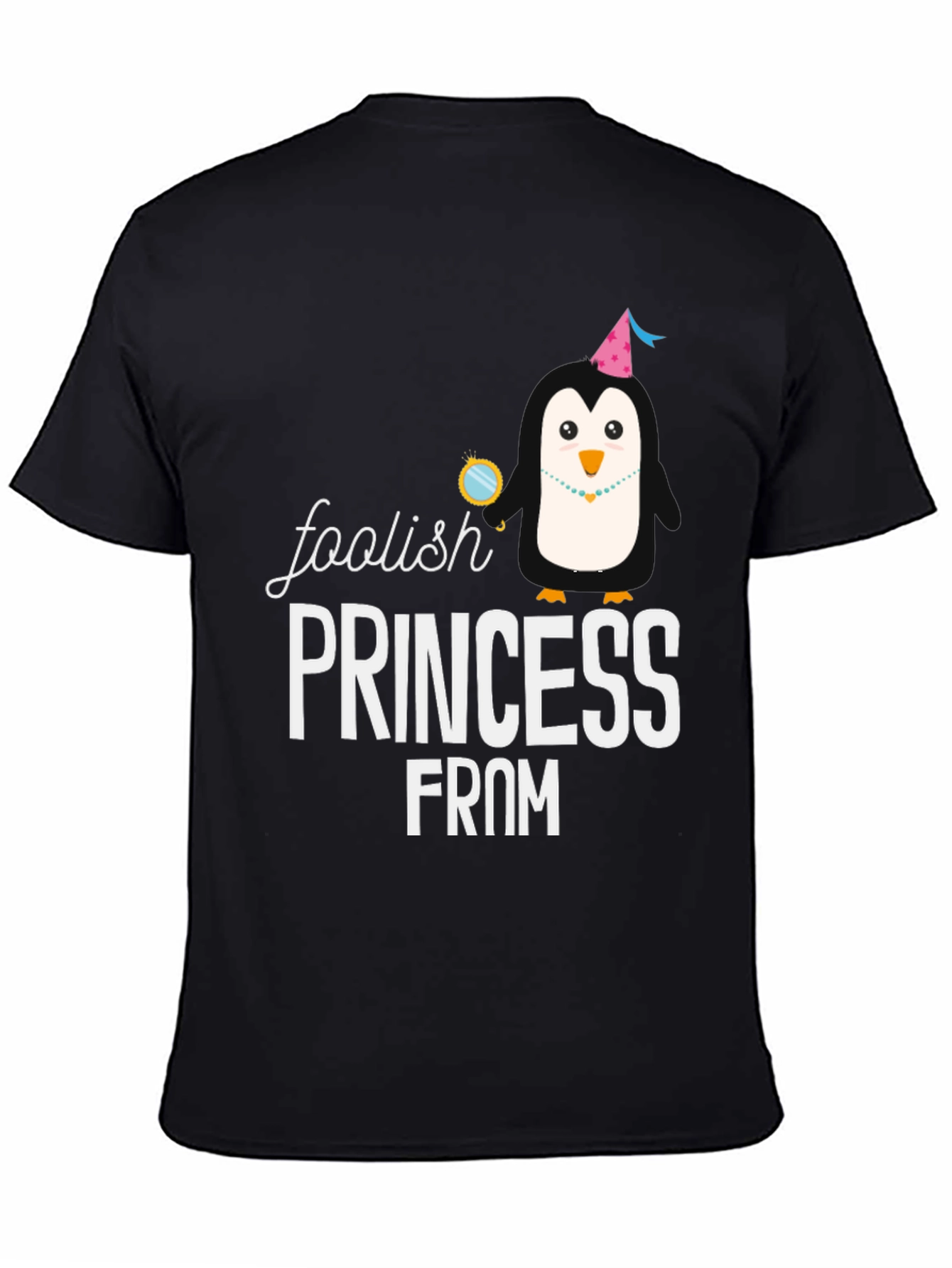 Foolish Princess T-Shirt - Novelty Penguin Tee