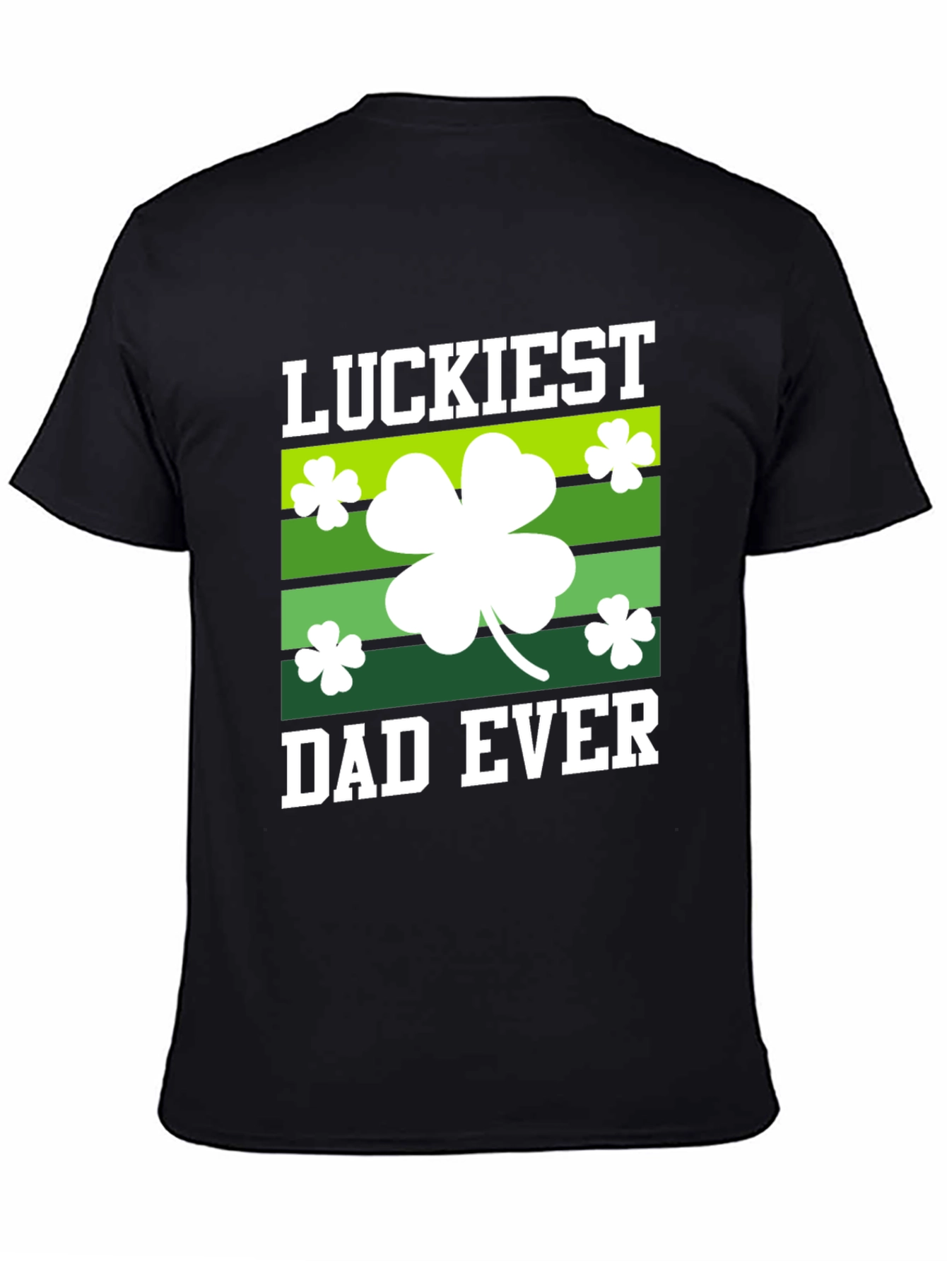 Luckiest Dad Ever St. Patricks Day T-Shirt