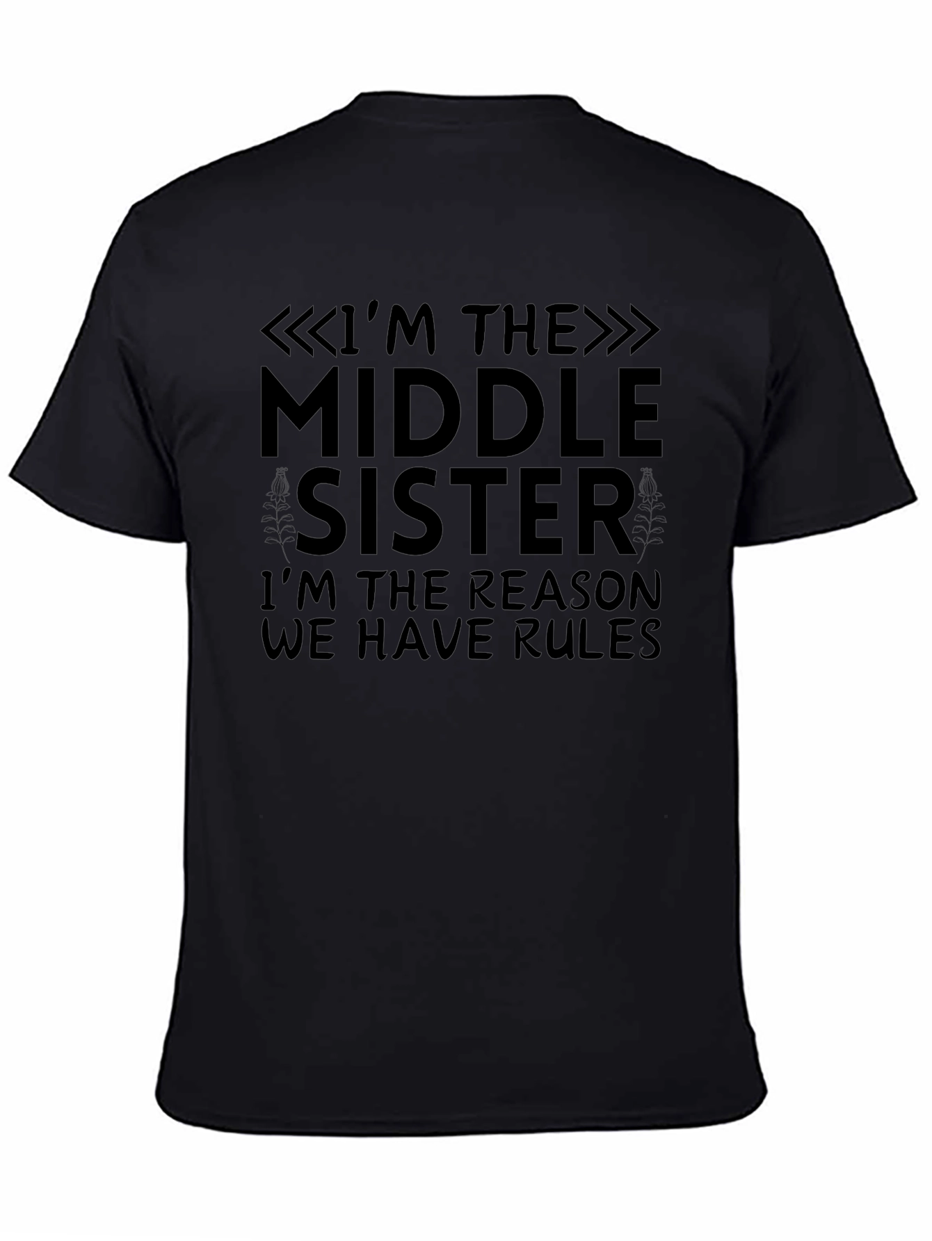 Middle Sister T-Shirt - Reason We Have Rules Tee