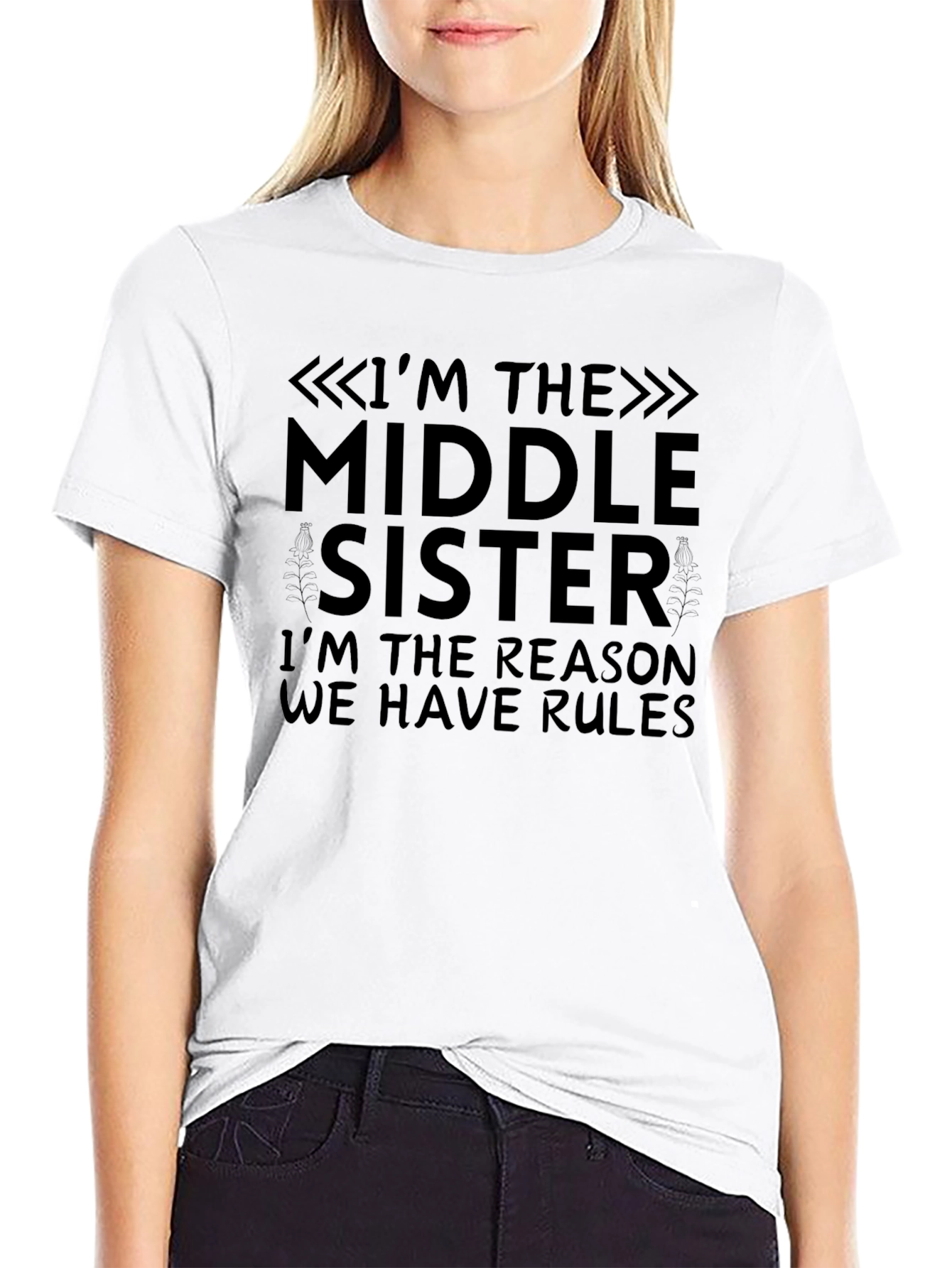 Middle Sister T-Shirt - Reason We Have Rules Tee