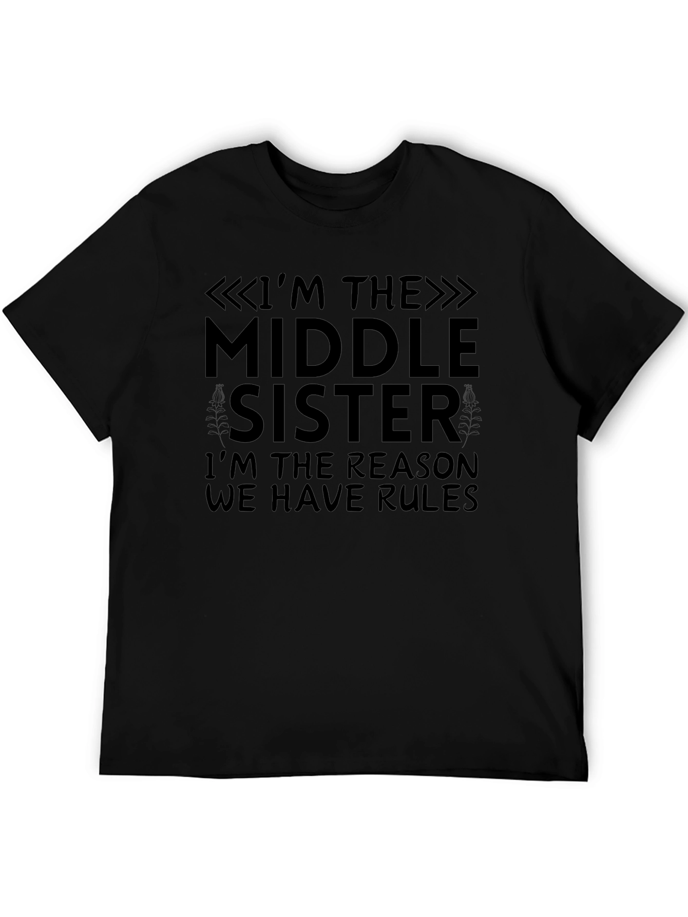 Middle Sister T-Shirt - Reason We Have Rules Tee